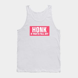 Funny Honk If Parts Fall Off Meme Bumper Tank Top